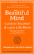 Your Beautiful Mind: Control Alcohol and Love Life More (Principle One: The Call for Sobriety)