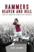 Hammers Heaven and Hell - From Take-Off to Tévez - Two Seasons of Triumph and Trauma at West Ham United