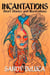 Incantations: Short Stories and Illustrations