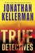 True Detectives - A Novel