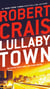 Lullaby Town - An Elvis Cole and Joe Pike Novel