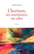 L'horizon, ses murmures, ses ailes - Poèmes