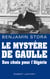 Le mystère De Gaulle - Son choix pour l'Algérie