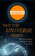Why the Universe Exists - How particle physics unlocks the secrets of everything