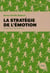 La stratégie de l'émotion