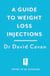 A Guide to Weight Loss Injections - How to maximise weight loss, minimise side effects  – and keep the weight off
