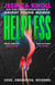 Helpless - 'Addictive' (Lisa Jewell) The SCORCHING new thriller from the New York Times bestselling author of Luckiest Girl Alive and Bright Young Women