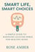 Smart Life, Smart Choices -  A Simple Guide to Managing Glucose Spikes for Healthy Aging