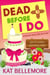 Dead Before I Do - A Maddie Swallows Mystery, #3