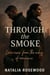 Through the Smoke: Love Rises from the Ashes of Romance - Firefighter Hearts