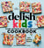 The Delish Kids (Super-Awesome, Crazy-Fun, Best-Ever) Cookbook - 100+ Amazing Recipes