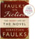 Faulks on Fiction (Includes 4 FREE Vintage Classics): Great British Characters and the Secret Life of the Novel