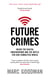 Future Crimes - Inside The Digital Underground and the Battle For Our Connected World