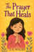 The Prayer That Heals