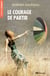 Le courage de partir