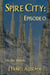 Spire City, Episode 0: On the Streets - Spire City, #0