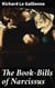The Book-Bills of Narcissus - An Account Rendered by Richard Le Gallienne
