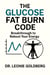 The Glucose Fat Burn Code