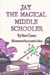 Jay the Magical Middle Schooler - Jay the Magical, #1