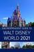 The Independent Guide to Walt Disney World 2021 - The Independent Guide to Walt Disney World
