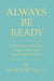 ALWAYS BE READY   9 Principles God Uses to Prepare You for the Right Opportunities