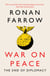 War on Peace - The End of Diplomacy and the Decline of American Influence