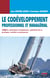 Le Codéveloppement professionnel et managérial - Tome 2 - Animation compétente, subtilités de la pratique, montée en puissance