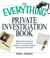 The Everything Private Investigation Book - Master the techniques of the pros to examine evidence, trace down people, and discover the truth