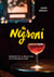 The Negroni - Drinking to La Dolce Vita, with Recipes & Lore [A Cocktail Recipe Book]