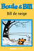 Boule et Bill - Bill de neige - Mes premières lectures avec Boule et Bill