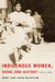 Indigenous Women, Work, and History - 1940-1980