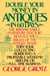 Double Your Money in Antiques in 60 Days - Turn Your Collecting Hobby into a Profitable Weekend Sideline or Full-Time Business
