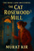 The Cat at Rosewood Mill - The Rose Lane Mysteries, #2
