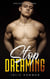 Stop Dreaming - Dark College Bully Romance - Ruthless Bullies, #4
