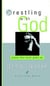 Wrestling with God - Prayer That Never Gives Up