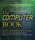 The Computer Book - From the Abacus to Artificial Intelligence, 250 Milestones in the History of Computer Science