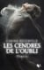 Phaenix - tome 1 - Les cendres de l'oubli - Les Cendres de l'oubli