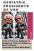 Geriatric Presidents Of USA: Senile To Pompous, Doddering To Swaggering, Feeble To Belligerent, Woke To Illiberal, Lame Duck To Great White Shark?