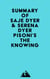 Summary of Saje Dyer & Serena Dyer Pisoni's The Knowing