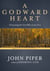 A Godward Heart - Treasuring the God Who Loves You