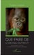 Que faire de l'orang-outan ? - Reconstruire la nature à Nyaru Menteng, Bornéo (Indonésie)