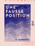Une fausse position