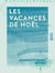 Les Vacances de Noël - Récits de chasse
