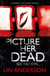 Picture Her Dead - Rhona Macleod Book 8