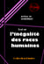 Essai sur l’inégalité des races humaines [édition intégrale revue et mise à jour] - édition intégrale