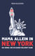 Mama allein in New York - 104 Dinge, die ich dabei gelernt habe