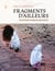 Fragments d'ailleurs - 50 récits pour voyager par procuration