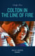 Colton In The Line Of Fire