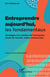 Entreprendre aujourd'hui, les fondamentaux - Stratégies à la création de l'entreprise, étude de marché, action commerciale