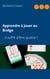Apprendre à jouer au Bridge - ...il suffit d'être quatre !
